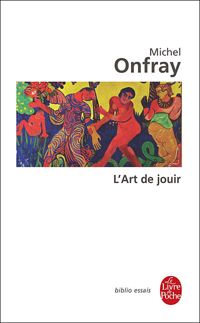 Couverture du livre L'art de jouir - Michel Onfray