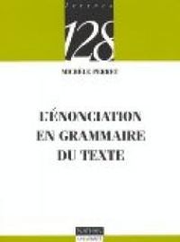 Michele Perret - L'énonciation en grammaire du texte