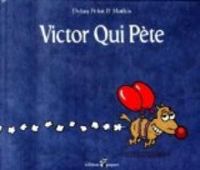 Couverture du livre Victor Qui Pète - Dylan Pelot - Jean Marc Mathis