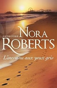 Nora Roberts - L'inconnu aux yeux gris