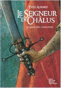 Couverture du livre Le seigneur de Châlus - Yves Aubard