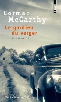 Cormac Mccarthy - Le Gardien du verger