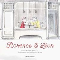 Couverture du livre Florence et Léon - Simon Boulerice - Delphie Cote Lacroix