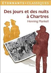 Couverture du livre Des Jours et des nuits à Chartres - Henning Mankell - Aurelie Nuzillard