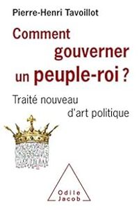 Couverture du livre Comment gouverner un peuple-roi ? - Pierre Henri Tavoillot