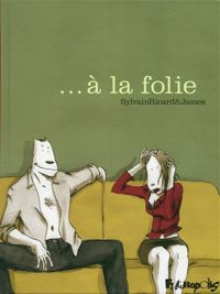 Couverture du livre ... À la folie - Sylvain Ricard - James 