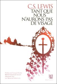 Couverture du livre Tant que nous n'aurons pas de visage - Cs Lewis - Marie De Premonville