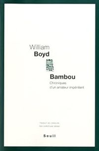 Couverture du livre Bambou : Chroniques d'un amateur impénitent - William Boyd