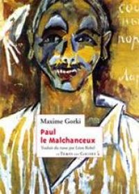 Couverture du livre Paul-le-Malchanceux - Maxime Gorki