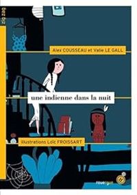 Couverture du livre Une Indienne dans la nuit - Alex Cousseau - Valie Le Gall