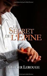 Couverture du livre Le secret de l'épine - Olivier Lerouge