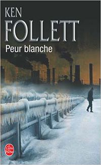 Couverture du livre Peur blanche - Ken Follett