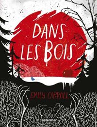 Emily Carroll - Dans les bois