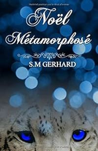 Couverture du livre Noël métamorphosé - S M Gerhard