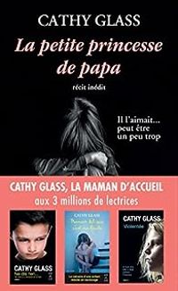 Cathy Glass - La petite princesse de papa