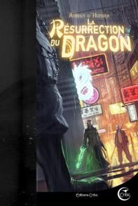 Couverture du livre La résurrection du dragon - Romain Dhuissier