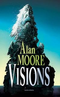 Couverture du livre Visions - Alan Moore