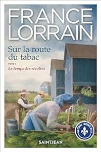 Couverture du livre Le temps des récoltes - France Lorrain