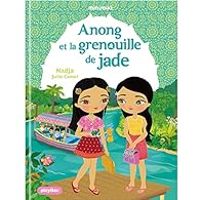 Couverture du livre Anong et la grenouille de Jade - Nadja 