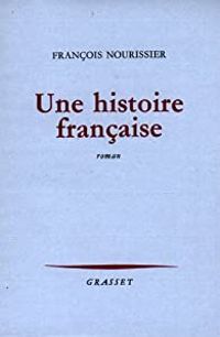 Couverture du livre Une histoire française - Francois Nourissier