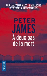 Peter James - A deux pas de la mort