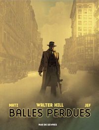 Jef(Illustrations) - Walter Hill(Scenario) - Balles perdues