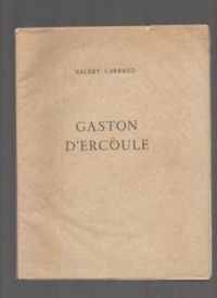 Valery Larbaud - Gaston d'ercoule.