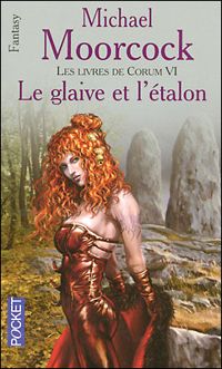 Michael Moorcock - Le Glaive et l'Etalon