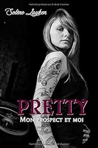 Couverture du livre Pretty - Mon prospect et moi - Solene Layken