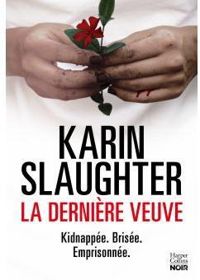 Couverture du livre La dernière veuve - Karin Slaughter