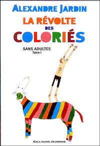 Alexandre Jardin - La Révolte des coloriés