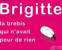 Sylvain Victor - Brigitte, la brebis qui n'avait peur de rien