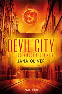 Couverture du livre Le Voleur d'âmes: Devil City - Jana Oliver