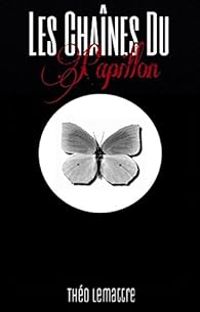 Couverture du livre Les chaînes du papillon - Theo Lemattre