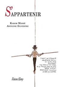 Karim Miske - Antoine Silvestri - S'appartenir