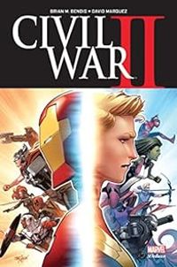 Couverture du livre Civil War II - Brian Michael Bendis - Olivier Coipel - David Marquez