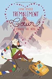 Sophie Rouzier - Tremblement de coeur : Chantal au Népal