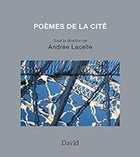 Couverture du livre Poèmes de la cité - Andree Lacelle