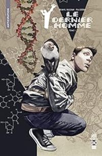 Couverture du livre Y - Le Dernier Homme, Intégrale - Brian K Vaughan