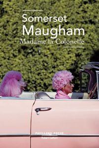 Somerset Maugham - Madame la Colonelle