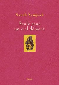 Couverture du livre Seule sous un ciel dément - Saneh Sangsuk