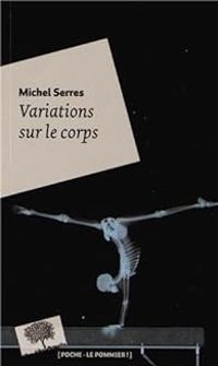 Couverture du livre Variations sur le corps - Michel Serres