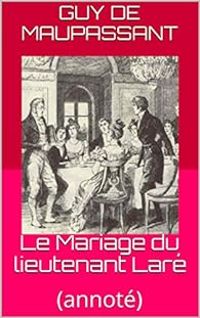 Guy De Maupassant - Le Mariage du lieutenant Laré