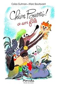 Couverture du livre Chien Pourri a un fils - Marc Boutavant - Colas Gutman