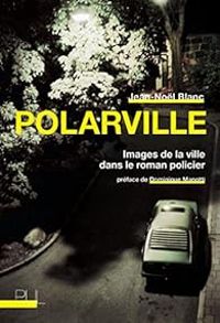 Couverture du livre Polarville  - Jean Nol Blanc