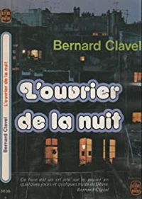 Couverture du livre L OUVRIER DE LA NUIT - Bernard Clavel