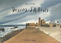 Jacques De Loustal - Dessins d'ailleurs