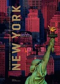 Couverture du livre New York : Une histoire d'architecture - Yann Arthus Bertrand - John Tauranac