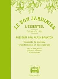 Couverture du livre Le bon jardinier, l'essentiel - Édition de 1920 - Alain Baraton