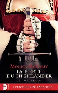 Couverture du livre La fierté du Highlander - Monica Mccarty